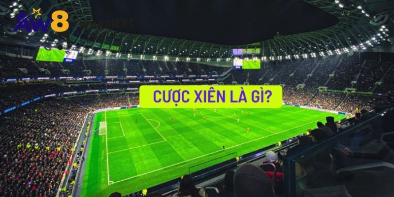 Luật chơi cược xiên là gì?