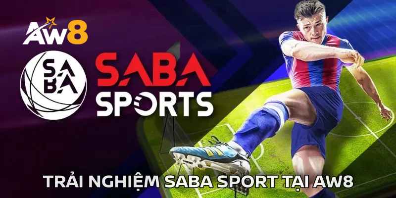 Trải nghiệm Saba Sport tại AW8